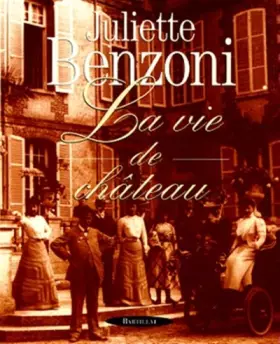 Couverture du produit · LA VIE DE CHATEAU. La belle époque