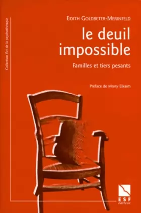Couverture du produit · Le deuil impossible : familles et tiers pesants