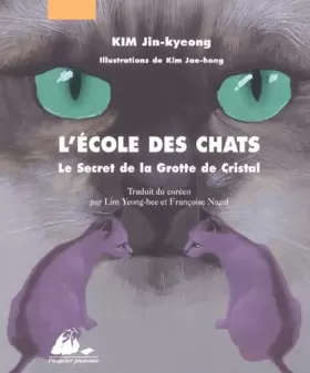 Couverture du produit · L'Ecole des Chats, Tome 1 : Le Secret de la Grotte de Cristal