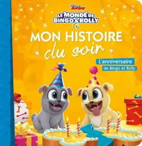 Couverture du produit · LE MONDE DE BINGO ET ROLLY - Mon Histoire du Soir - L'anniversaire de Bingo et Rolly - Disney: .