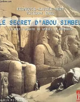 Couverture du produit · Le Secret d'Abou Simbel. Le Chef-d'oeuvre de Ramsès II décrypté
