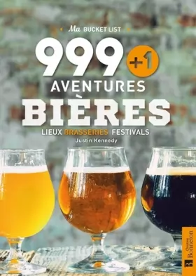 Couverture du produit · 999+1 aventures bières, lieux, brasseries, festivals
