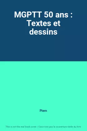 Couverture du produit · MGPTT 50 ans : Textes et dessins