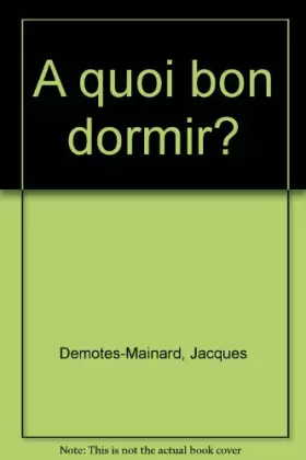 Couverture du produit · A quoi bon dormir