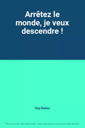 Couverture du produit · Arrêtez le monde, je veux descendre !