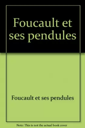 Couverture du produit · Foucault et ses pendules