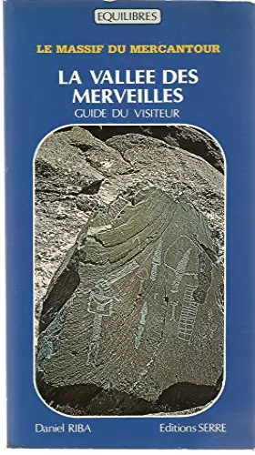 Couverture du produit · Le massif du Mercantour. La Vallée des Merveilles. Guide du visiteur.