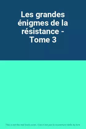 Couverture du produit · Les grandes énigmes de la résistance - Tome 3