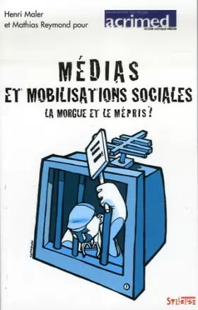 Couverture du produit · Médias et mobilisations sociales: La morgue et le mépris?