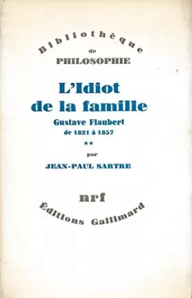 Couverture du produit · L'Idiot de la famille. Gustave Flaubert, de 1821 à 1857