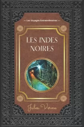 Couverture du produit · Les Indes Noires - Jules Verne: Collection Complète Jules Verne - Edition Collector Intégrale - (Annotée)
