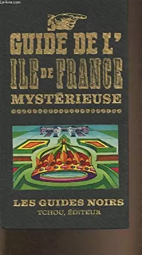 Couverture du produit · Guide de l'Ile de France mystérieuse