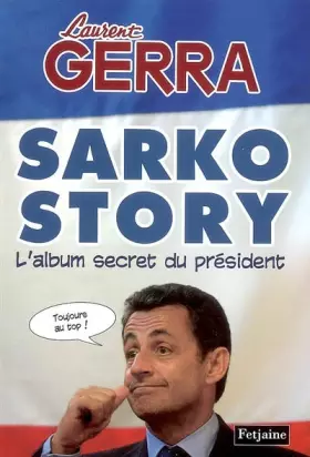 Couverture du produit · Sarko Story : L'album secret du président