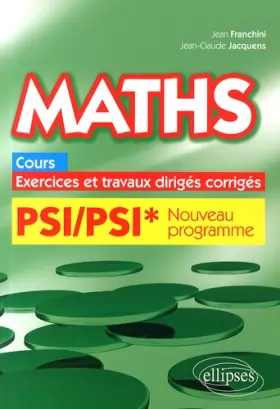 Couverture du produit · Maths Cours Exercices et Travaux Dirigés Corrigés PSI/PSI* Programme 2014