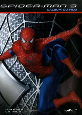 Couverture du produit · Spider-Man 3 : L'album du film