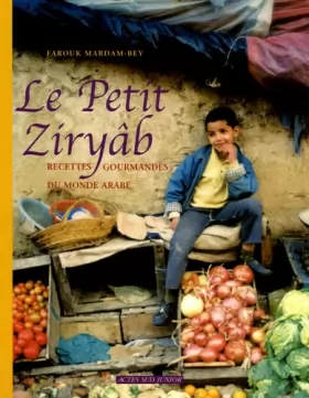 Couverture du produit · Le Petit Ziryâb : Recettes gourmandes du monde arabe