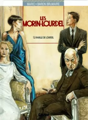 Couverture du produit · Les Morin-Lourdel, tome 2 : La Famille de Lourdel