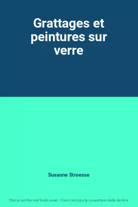 Couverture du produit · Grattages et peintures sur verre