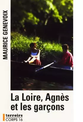 Couverture du produit · la loire, agnès et les garçons [edition en gros caractères]