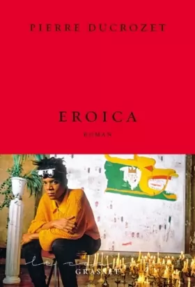 Couverture du produit · Eroica: roman - collection Le Courage dirigée par Charles Dantzig