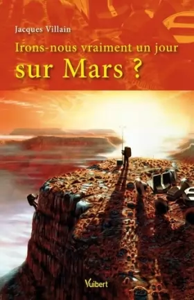 Couverture du produit · Irons-nous vraiment un jour sur Mars ? (2011)