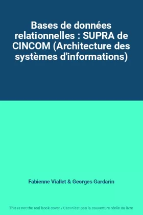 Couverture du produit · Bases de données relationnelles : SUPRA de CINCOM (Architecture des systèmes d'informations)