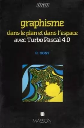 Couverture du produit · Graphisme dans le plan et dans l'espace avec Turbo Pascal 4.0