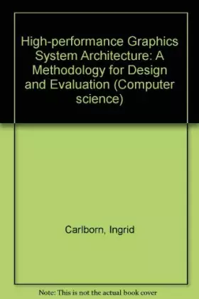 Couverture du produit · High-performance Graphics System Architecture: A Methodology for Design and Evaluation