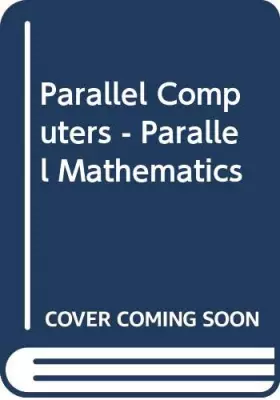 Couverture du produit · Parallel Computers - Parallel Mathematics