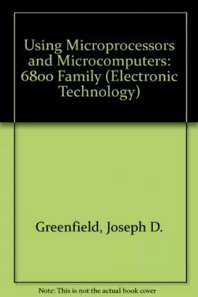 Couverture du produit · Using Microprocessors and Microcomputers: 6800 Family
