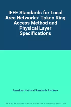 Couverture du produit · IEEE Standards for Local Area Networks: Token Ring Access Method and Physical Layer Specifications