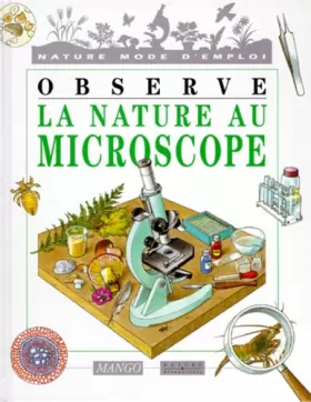 Couverture du produit · Observe la nature au microscope