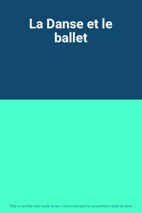 Couverture du produit · La Danse et le ballet