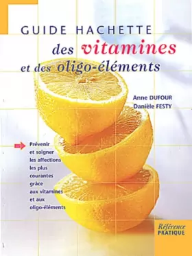 Couverture du produit · Guide Hachette des vitamines et des oligo-éléments