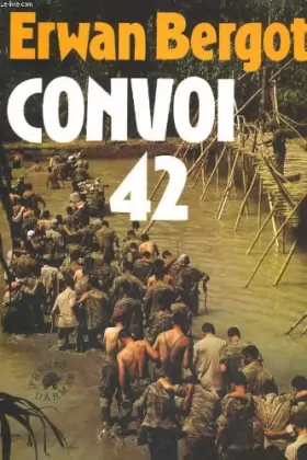 Couverture du produit · Convoi 42 (La Marche À La Mort Des Prisonniers De Diên Biên Phu)