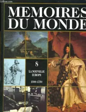 Couverture du produit · Mémoires du monde. volume 8 : la nouvelle europe 1500 - 1750