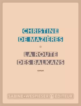Couverture du produit · La route des Balkans