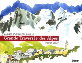 Couverture du produit · Carnets d'un peintre dans la Grande Traversée des Alpes