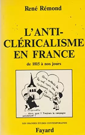 Couverture du produit · L'anti-cléricalisme en France de 1815 à nos jours.
