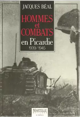 Couverture du produit · Hommes et combats en Picardie, 1939-1945