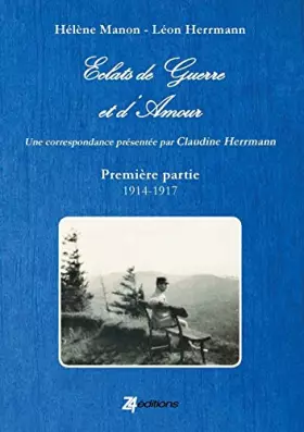 Couverture du produit · ÉCLATS DE GUERRE ET D'AMOUR (I914 - 1918)