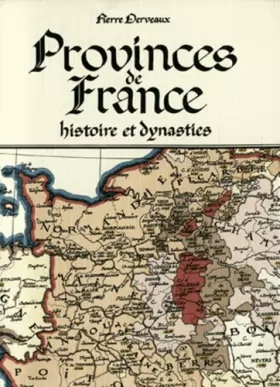 Couverture du produit · Provinces de France : Histoire et dynasties