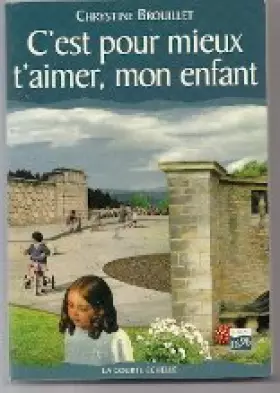 Couverture du produit · C'EST POUR MIEUX T'AIMER MON ENFANT