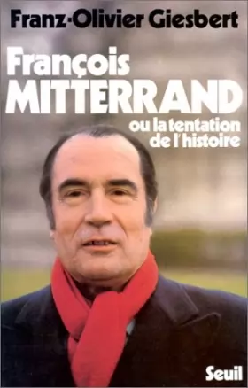 Couverture du produit · François Mitterrand ou la Tentation de l'histoire