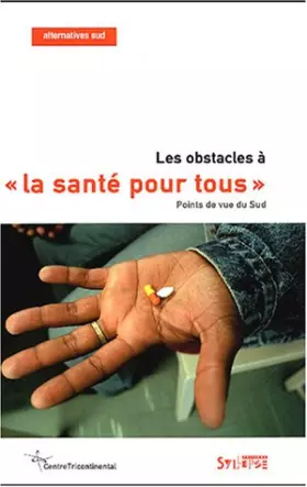 Couverture du produit · Les obstacle à "la santé pour tous" : Point de vue du Sud