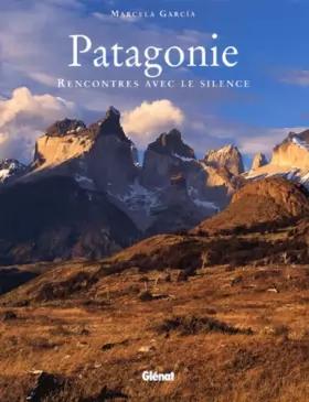 Couverture du produit · Patagonie : Rencontres avec le silence