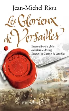 Couverture du produit · Versailles, Le palais de toutes les promesses, Tome 3 : Les Glorieux de Versailles