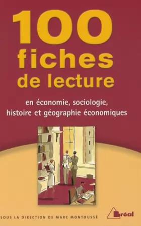 Couverture du produit · 100 Fiches de lecture en économie, sociologie, histoire et géographie économiques
