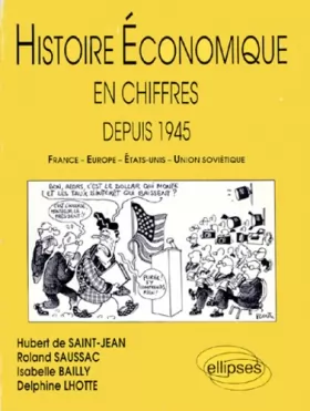 Couverture du produit · Histoire économique en chiffres depuis 1945: France, Europe, États-Unis, Union soviétique