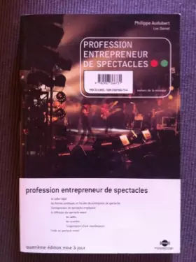 Couverture du produit · Profession entrepeneur de spectacles: Le guide des producteurs, diffuseurs et organisateurs de concerts et d'événements musicau